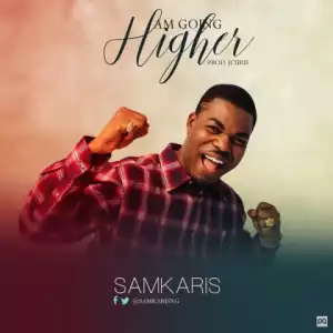 Samkaris - Am Going Higher